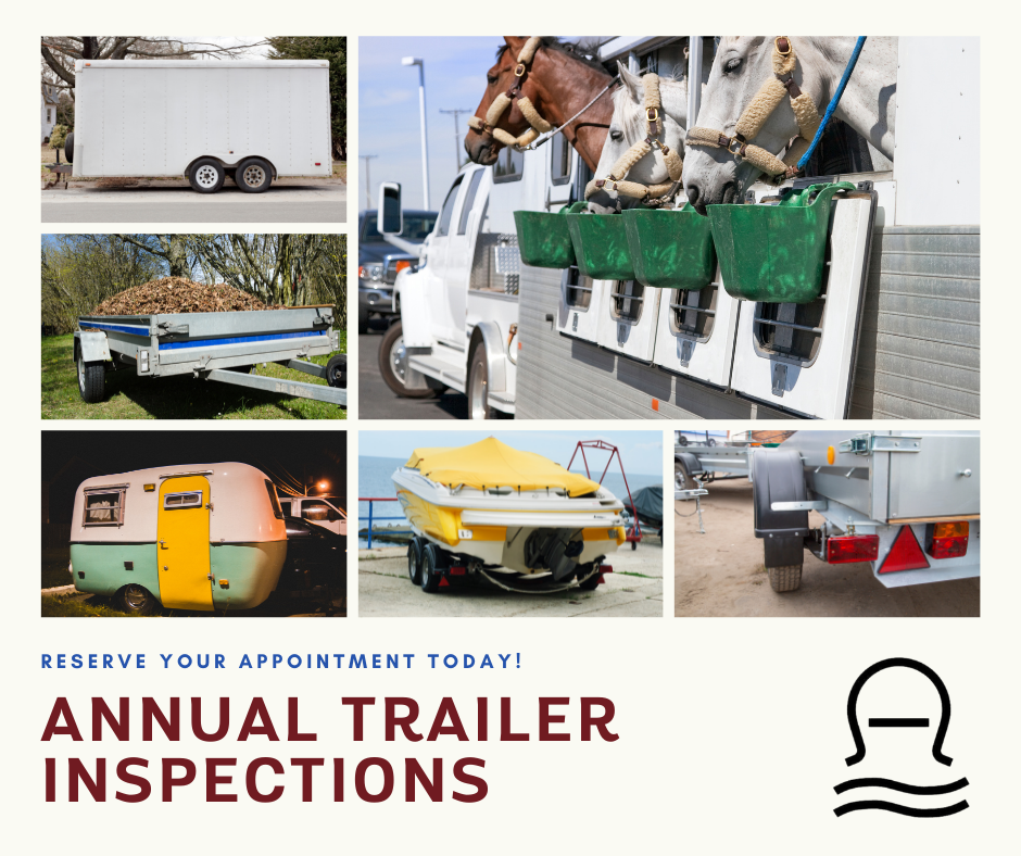Collage of trailer photos: utility, dump trailer, camping trailer, boat and boat trailer, horse trailer, and close up of trailer back end.  Wording reads Reserve Your Appointment Today! Annual Trailer Inspections.
